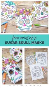 Day Of The Dead Masks Free Printable Sugar Skull Masks The Kitchen Table Classroom In 2020 Day Of The Dead Mask Halloween Art Projects Sugar Skull Crafts