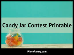 Keep your candy in a cool environment, out of direct heat, the sun and the refrigerator. Candy Jar Contest Printable Piano Pantry