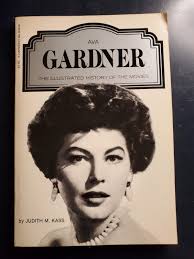 Ava Gardner: The Illustrated History of the movies" by Judith M. Kass  (1977)