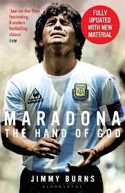 Самые новые твиты от diego maradona (@diegoamaradona): Maradona The Hand Of God Jimmy Burns Bloomsbury Paperbacks