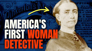 The Secret Life of the First Woman Detective!