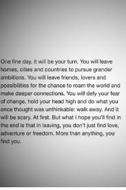 We Will Leave Our Old Worlds Behind And We Will Find New Ones We Will Find New L Home Quotes And Sayings Moving Away Quotes Travel Quotes Wanderlust Adventure