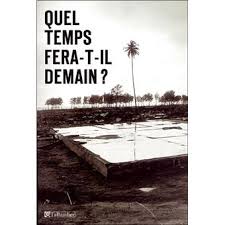 Cette histoire raconte, une histoire d'amour entre nos deux personnages principaux. Quel Temps Fera T Il Demain Broche Collectif Achat Livre Fnac