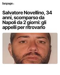 Salvatore Novellino, 34 anni, è scomparso venerdì 6 giugno da San Giovanni  a Teduccio, quartiere della periferia orientale di Napoli.