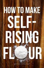 How To Make Self Rising Flour Gimme Some Oven Make Self Rising Flour Self Rising Flour Flour Recipes