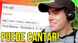 Usando El Traductor De Google Para Cantar Youtube
