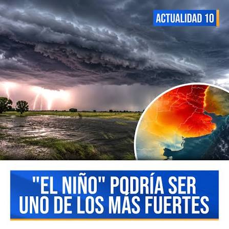 ARGENTINA ENFRENTARÁ "EL NIÑO" MÁS POTENTE EN DÉCADAS La Argentina se prepara para un nuevo episodio de El Niño que, según las proyecciones climáticas, podría alcanzar una intensidad significativa durante la primavera