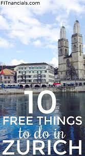 10 free things to do in zurich switzerland this is such a great list for anyone traveling on a budg free things to do switzerland vacation switzerland travel