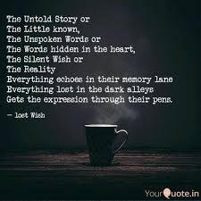 So, if you want to discuss something spoilery, i'd be grateful if. The Untold Story Or The Quotes Writings By Esha Mitra Yourquote