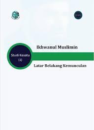 Kekhalifaan utsmaniyah di turki sebagai pengayom umat islam di seluruh dunia runtuh. Trends Research And Advisory Ikhwanul Muslimin Latar Belakang Kemunculan