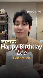 Happy Birthday Lee! Celebrate with Us in This Video