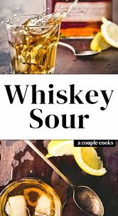 Best Whiskey Sour Recipe Family Favorite A Couple Cooks Recipe In 2020 Whiskey Sour Recipe Whiskey Sour Sour Foods