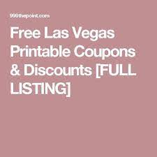 Free Las Vegas Printable Coupons Discounts Full Listing Las Vegas Free Las Vegas Coupons Las Vegas Vacation