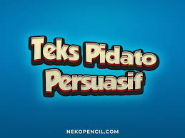 Simak isi dan contoh menyimpulkan isi pidato persuasif tema usaha. Teks Pidato Persuasif Pengertian Ciri Struktur Dan Contoh Nekopencil
