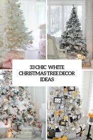 Colourfulness isn't needed this year. 33 Chic White Christmas Tree Decor Ideas Digsdigs