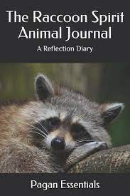 Check spelling or type a new query. The Raccoon Spirit Animal Journal A Reflection Diary Von Pagan Essentials Bucher Orell Fussli