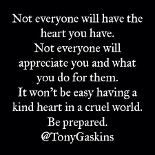 Your Kind Heart Words Words Of Wisdom Quotes To Live By