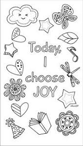 It's one of our favorites from the list. Today I Choose Joy Digital Doodle Joy Choose Doodle Doodles Choose Joy Coloring Bookmarks