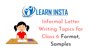 Suppose you have to write a letter. Informal Letter Writing Topics For Class 6 Format Samples