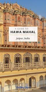 Inside The Palace Of Winds A Guide To Hawa Mahal In Jaipur Thrilling Travel In 2020 Travel Asia Travel India Travel