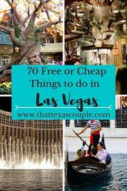 70 Cheap Things To Do In Vegas Las Vegas Cheap Las Vegas Trip Vegas Trip