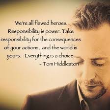 Merwholock Responsibility Is Power Take Responsibility For Tom Hiddleston Quotes Tom Hiddleston Words