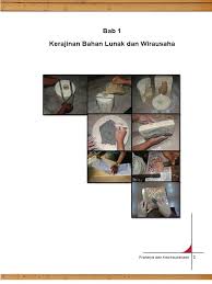 Salah satunya adalah dengan membuat kerajinan tangan seperti kerajinan dari kardus dan kerajinan bahan lunak. Prakarya Dan Kewirausahaan Sma Kelas Xi Bab 1 Kerajinan Bahan Lunak Dan Wirausaha Database Pdf