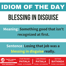 Priests and ministers say blessings in church, and some families say a blessing before dinner. Uzivatel English Language Institute Eli Na Twitteru Idiom Of The Day Blessing In Disguise Meaning Something Good That Isn T Recognized At First Sentence Losing That Job Was A Blessing In Disguise