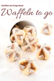 waffeln to go rezept waffelkekse oder kleine kuchen rezept waffelkekse fingerfood rezepte