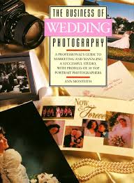 Free revisions, no commitment to purchase. Amazon Com The Business Of Wedding Photography Business Of Photography 9780817436179 Monteith Ann Books