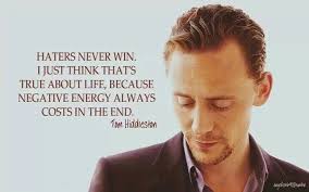 Tom Hiddleston ~ Haters Never Win. | Haters gonna hate | Pinterest ... via Relatably.com