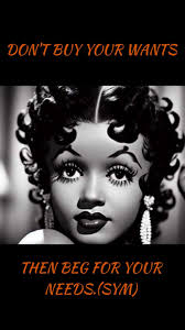 You need to learn the importance of financial discipline and prioritiz...