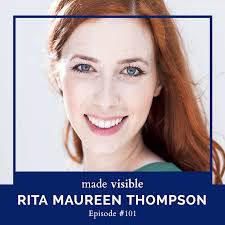 Episode #101: Rita Maureen Thompson — Made Visible Stories