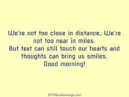 Listen to not too close | soundcloud is an audio platform that lets you listen to what you love and share the sounds stream tracks and playlists from not too close on your desktop or mobile device. We Re Not Too Close In Distance Good Morning Sms Quotes Image