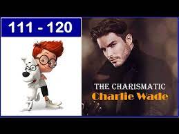 The charismatic charlie wade chapter 21. The Charismatic Charlie Wade Chapter 111 120 Youtube