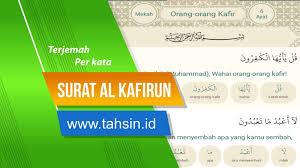 الكافرون‎) in english translates to the unbelievers referring to atheists or those who deny islam. Arti Perkata Surah Al Kafirun Goreng
