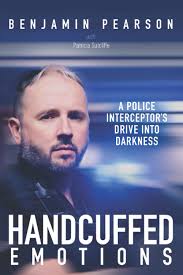 Handcuffed Emotions: A Police Interceptor's Drive Into Darkness : Pearson,  Benjamin, Sutcliffe, Patricia: Amazon.nl: Books