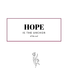 We who have fled to take hold of the hope offered to us may be greatly encouraged. An Anchor For My Soul Faith Quotes Hope In God Kind And Generous