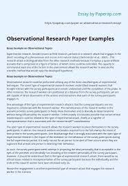 Learn how to write research essay, use the data you gather in secondary and primary sources (books, journals, or others), and provide readers with a strong argument. Observational Research Paper Examples Essay Example