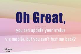 We did not find results for: Quote Oh Great You Can Update Your Status Via Mobile But You Cant Text Coolnsmart