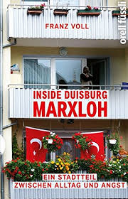 Aktuelle öffnungszeiten und jetzt geöffnete sparkasse filialen in duisburg marxloh inklusive kontaktdaten wie adresse, telefonnummer, webseite. Inside Duisburg Marxloh Ein Stadtteil Zwischen Alltag Und Angst Amazon De Voll Franz Bucher