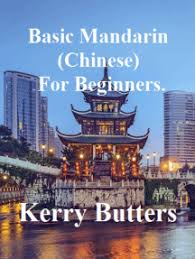 Learn chinese with yi zhao: Read Basic Mandarin Chinese For Beginners Online By Kerry Butters Books
