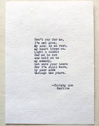 Memorial Gift Sympathy Poem Don T Cry For Me Memorial Poem Hand Typed By Poet Grieving Quotes Words Quotes Inspirational Quotes