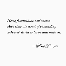 Friendship Quote About Letting Go Of Friends Friends Quotes Letting Go Of Friends Friendship Quotes