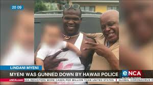 Lindsay myeni, the wife of late lindani myeni, has opened up about adjusting to life without her husband. Lindani Myeni Myeni Was Gunned Down By Hawaii Police Youtube