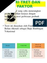 Teori ini diperkenalkan pada tahun 1959 dan telah dikemaskinikan pada tahun. 8 Teori Tret Dan Faktor