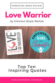 But if learning to step into life's struggle is my warrior journey, isn't it theirs, too? Parenting Book Review Love Warrior Maria Dismondy