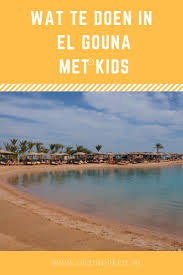 El Gouna Zo Relaxt Kan Een Vakantie In Egypte Zijn Gezin Op Reis Hurghada Gezinsreizen Reizen