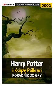 Harry Potter I Ksiaze Polkrwi Poradnik Do Gry Michal Wolfen Basta Ebook Virtualo Pl
