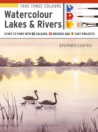 This is not a print. Take Three Colours Watercolour Lakes Rivers Start To Paint With 3 Colours 3 Brushes And 9 Easy Projects Amazon Ca Coates Stephen Books